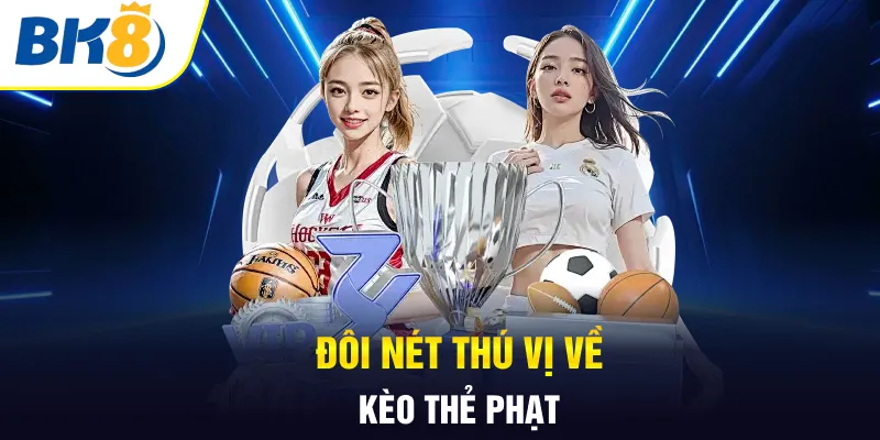 Đôi nét thú vị về kèo thẻ phạt