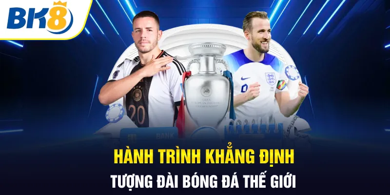 Hành trình khẳng định tượng đài bóng đá thế giới