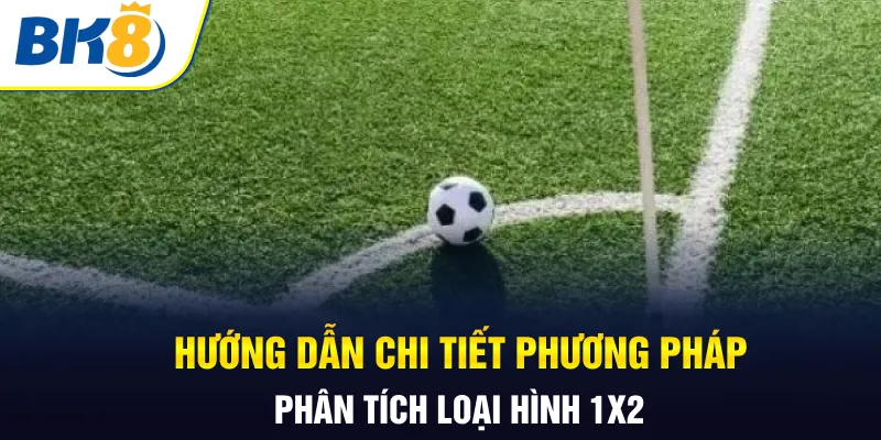 Hướng dẫn chi tiết phương pháp phân tích loại hình 1x2
