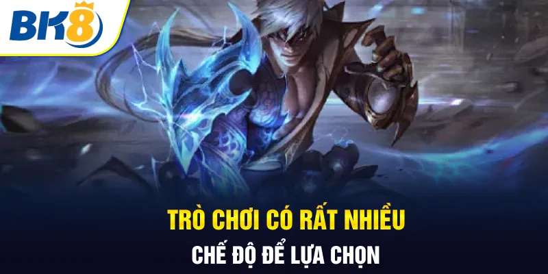 Trò chơi có rất nhiều chế độ để lựa chọn