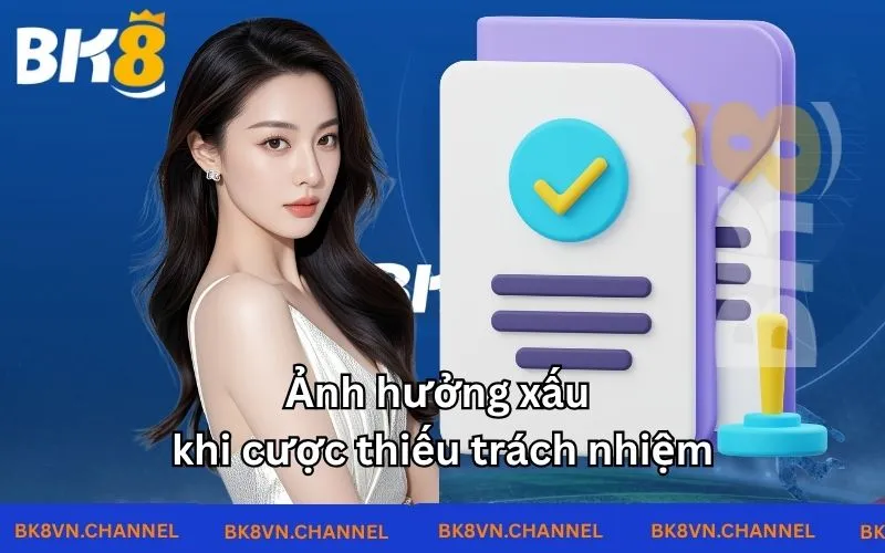 Ảnh hưởng xấu khi cược thiếu trách nhiệm 