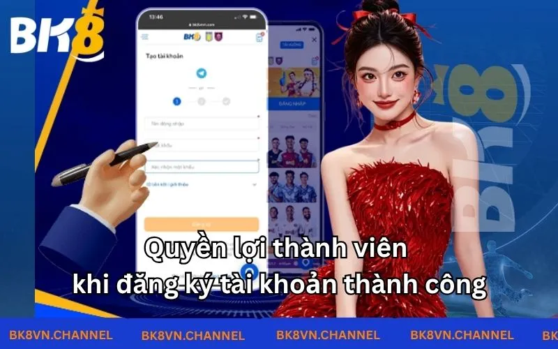 Quyền lợi thành viên khi đăng ký tài khoản thành công